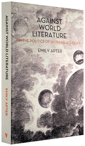 Cover of “Against World Literature: On the Politics of Untranslatability”