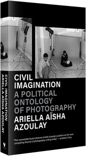 Cover of “Civil Imagination: A Political Ontology of Photography”