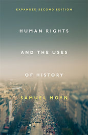 Cover of “Human Rights and the Uses of History: Expanded Second Edition”