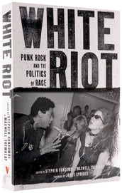 Cover of “White Riot: Punk Rock and the Politics of Race”