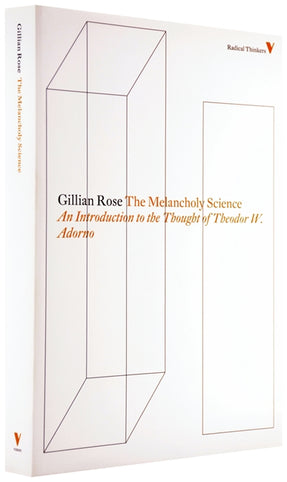Cover of “The Melancholy Science: An Introduction to the Thought of Theodor W. Adorno”