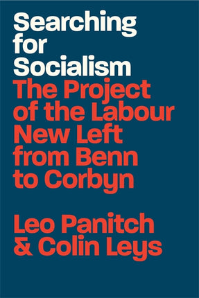 Cover of “Searching for Socialism: The Project of the Labour New Left from Benn to Corbyn”