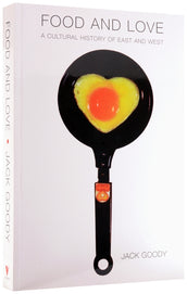 Cover of “Food and Love: A Cultural History of East and West”