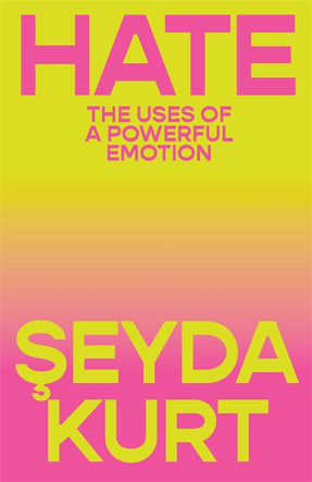 Cover of “Hate: The Uses of a Powerful Emotion”