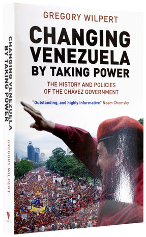 Cover of “Changing Venezuela by Taking Power: The History and Policies of the Chavez Government”