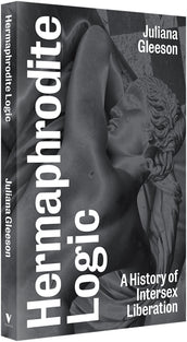 Cover of “Hermaphrodite Logic: A History of Intersex Liberation”