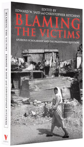 Cover of “Blaming the Victims: Spurious Scholarship and the Palestinian Question”