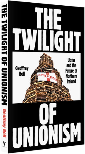 Cover of “The Twilight of Unionism: Ulster and the Future of Northern Ireland”