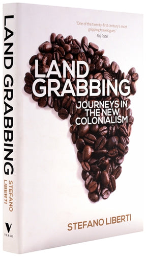 Cover of “Land Grabbing: Journeys in the New Colonialism”