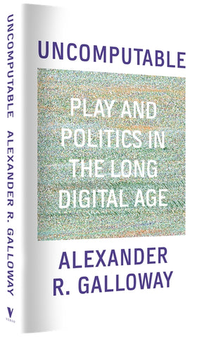 Cover of “Uncomputable: Play and Politics In the Long Digital Age”