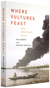Cover of “Where Vultures Feast: Shell, Human Rights, and Oil”