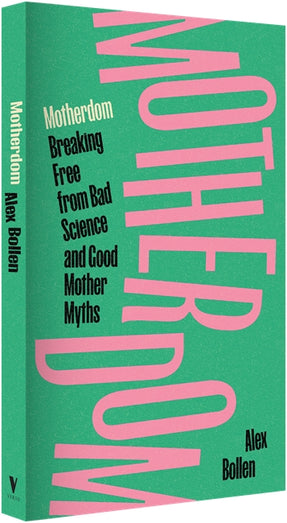 Cover of “Motherdom: Breaking Free from Bad Science and Good Mother Myths”