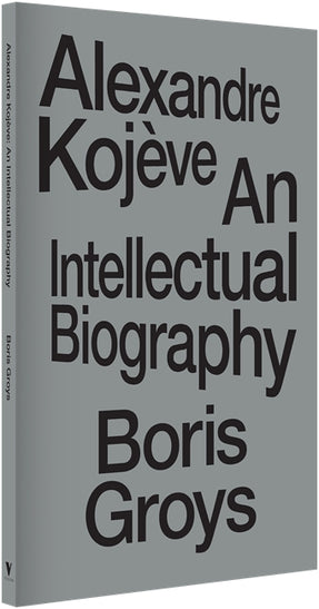 Cover of “Alexandre Kojève: An Intellectual Biography”