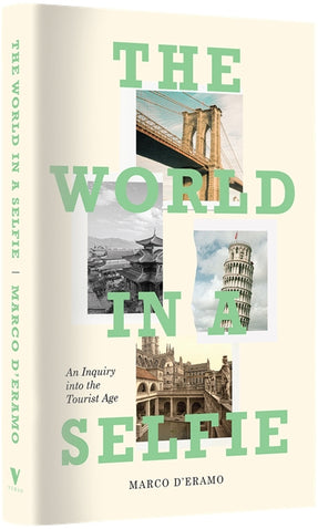 Cover of “The World in a Selfie: An Inquiry into the Tourist Age”