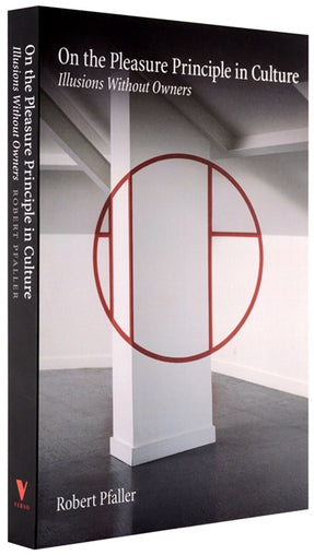 Cover of “On the Pleasure Principle in Culture: Illusions Without Owners”