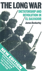 Cover of “The Long War: Dictatorship and Revolution in El Salvador”