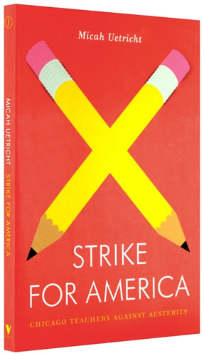 Cover of “Strike for America: Chicago Teachers Against Austerity”