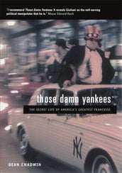 Cover of “Those Damn Yankees: The Secret Life of America’s Greatest Franchise”
