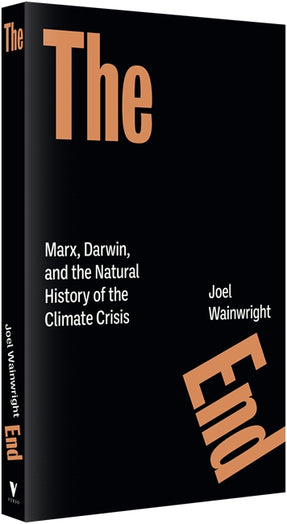 Cover of “The End: Marx, Darwin, and the Natural History of the Climate Crisis”