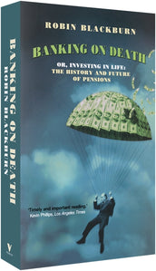 Cover of “Banking on Death: Or, Investing in Life: The History and Future of Pensions”