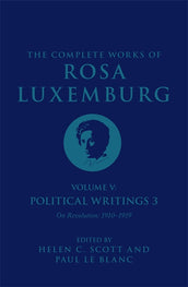 Cover of “The Complete Works of Rosa Luxemburg Volume V: Political Writings 3, On Revolution 1910–1919”