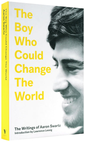 Cover of “The Boy Who Could Change the World: The Writings of Aaron Swartz”