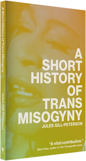 Cover of “A Short History of Trans Misogyny”