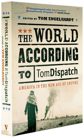 Cover of “The World According to Tomdispatch: America in the New Age of Empire”
