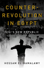 Cover of “Counterrevolution in Egypt: Sisi's New Republic”