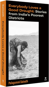 Cover of “Everybody Loves a Good Drought: Stories from India’s Poorest Districts”