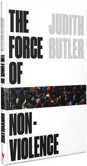 Cover of “The Force of Nonviolence: An Ethico-Political Bind”