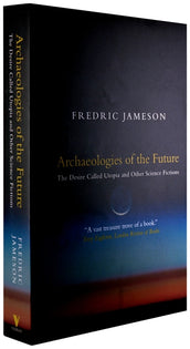 Cover of “Archaeologies of the Future: The Desire Called Utopia and Other Science Fictions”