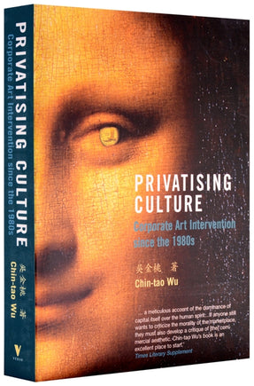 Cover of “Privatising Culture: Corporate Art Intervention since the 1980s”