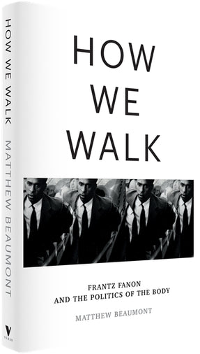 Cover of “How We Walk: Frantz Fanon and the Politics of the Body”