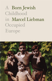 Cover of “Born Jewish: A Childhood in Occupied Europe”
