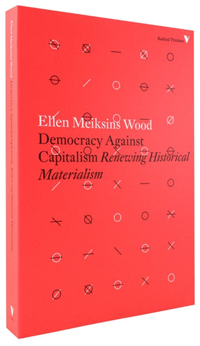 Cover of “Democracy Against Capitalism: Renewing Historical Materialism”