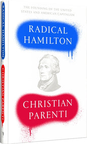 Cover of “Radical Hamilton: Economic Lessons from a Misunderstood Founder”