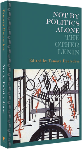 Cover of “Not By Politics Alone: The Other Lenin”