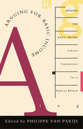 Cover of “Arguing for Basic Income: Ethical Foundations for a Radical Reform”