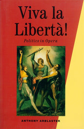 Cover of “Viva la Libertà!: Politics in Opera”