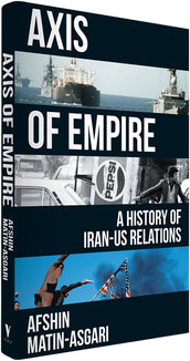 Cover of “Axis of Empire: A History of Iran–US Relations”