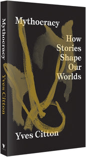 Cover of “Mythocracy: How Stories Shape Our Worlds”