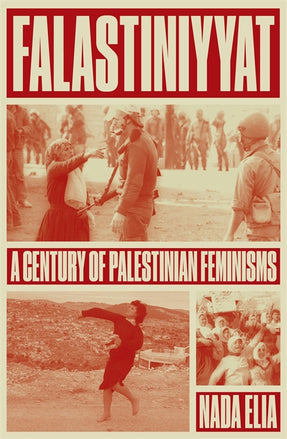Cover of “Falastiniyyat: A Century of Palestinian Feminisms”