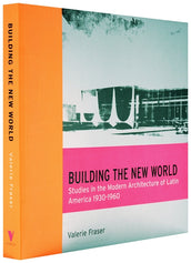 Cover of “Building the New World: Studies in the Modern Architecture of Latin America 1930-1960”