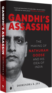 Cover of “Gandhi's Assassin: The Making of Nathuram Godse and His Idea of India”