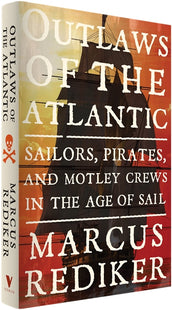 Cover of “Outlaws of the Atlantic: Sailors, Pirates, and Motley Crews in the Age of Sail”