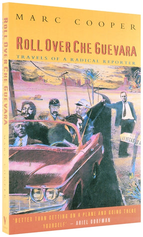 Cover of “Roll Over Che Guevara: Travels of a Radical Reporter”