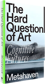 Cover of “The Hard Question of Art: Cognitive Futures”