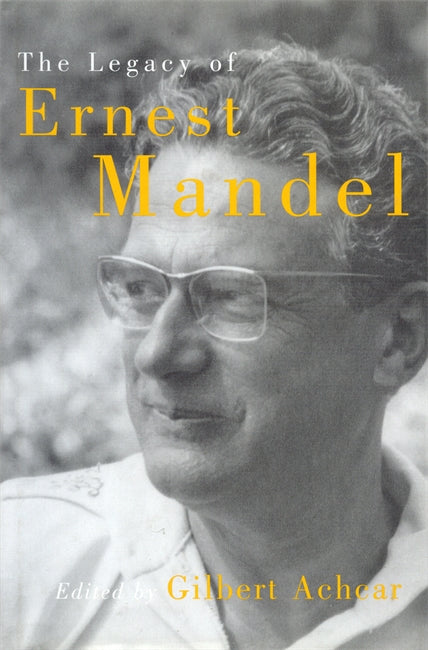 The Legacy of Ernest Mandel