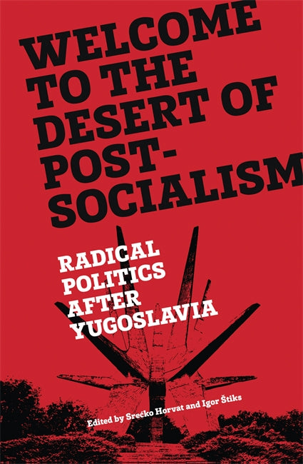 Welcome to the Desert of Post-Socialism